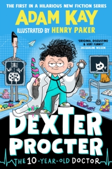 Image for Dexter Procter the Ten-Year-Old Doctor : The hilarious fiction debut by record-breaking author Adam Kay!