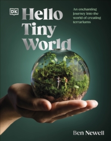 Image for Hello tiny world  : an enchanting journey into the world of creating terrariums