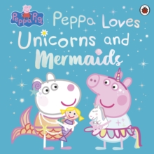 Image for Peppa Pig: Peppa Loves Unicorns and Mermaids