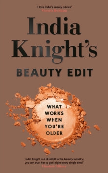 Image for India Knight's beauty edit  : what works when you're older