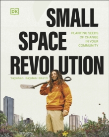 Image for Small space revolution: planting seeds of change in your community