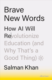 Image for Brave new words  : how AI will revolutionize education (and why that's a good thing)