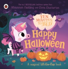Image for Ten Minutes to Bed: Happy Halloween! : A magical lift-the-flap book