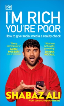 I'm rich, you're poor  : how to give social media a reality check by Ali, Shabaz cover image