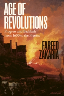 Image for Age of revolutions  : progress and backlash from 1600 to the present
