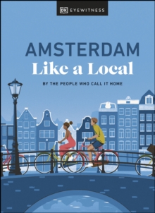 Image for Amsterdam Like a Local: By the People Who Call It Home
