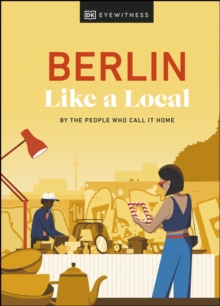 Image for Berlin Like a Local: By the People Who Call It Home