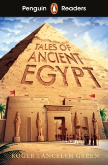 Penguin Readers Level 3: Tales of Ancient Egypt (ELT Graded Reader) - Green, Roger Lancelyn