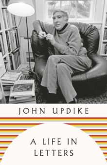 A Life in Letters - Updike, John