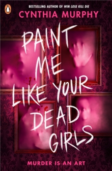 Paint Me Like Your Dead Girls - Murphy, Cynthia