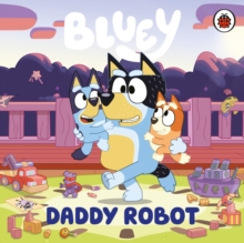 Image for Bluey: Daddy Robot