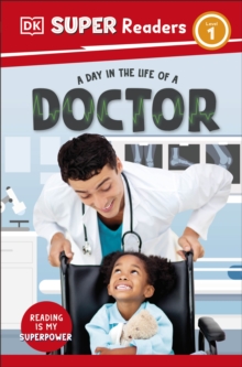 DK Super Readers Level 1 A Day in the Life of a Doctor