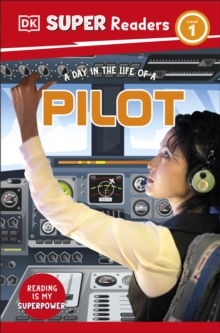 jacket image of title: DK Super Readers Level 1 A day in the Life of a Pilot - DK