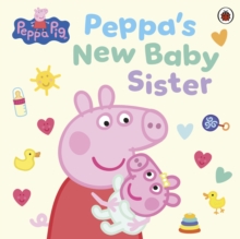 Peppa Pig: Peppa's New Baby Sister - Peppa Pig
