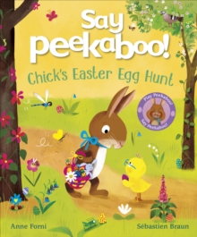 jacket image of title: Say Peekaboo! Chick's Easter Egg Hunt - Forni, Anne