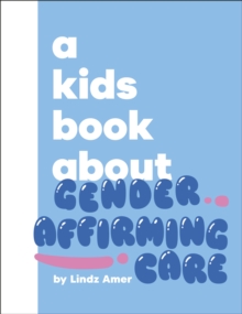 Kids Book About Gender Affirming Care