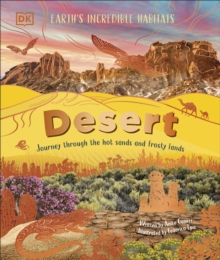 Desert: Journey Through the Hot Sands and Frosty Lands - Ganeri, Anita