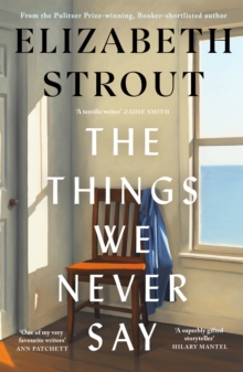 The Things We Never Say - Strout, Elizabeth