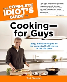 Image for The Complete Idiot's Guide to Cooking—for Guys: Easy, Man-Size Recipes for the Campsite, the Firehouse, or the Big Game