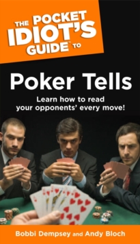 Image for The Pocket Idiot's Guide to Poker Tells: Learn How to Read Your Opponents' Every Move!