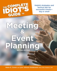 Image for The Complete Idiot's Guide to Meeting and Event Planning, 2nd Edition: Helpful Strategies and Tactical Tips for Successful Events&#x2014;Big or Small