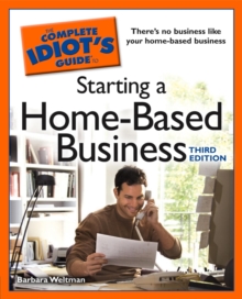 Image for The Complete Idiot's Guide to Starting a Home-Based Business, 3rd Edition: Launch a Successful Career From the Comfort of Your Own Home