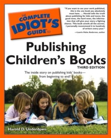 Image for The Complete Idiot's Guide to Publishing Children's Books, 3rd Edition: The Inside Story on Publishing Kids' Books—from Beginning to End!