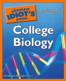 Image for The Complete Idiot's Guide to College Biology: The Building Blocks of Biology&#x2014;Explained