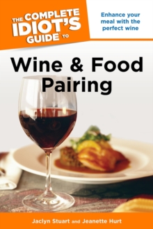 Image for The Complete Idiot's Guide to Wine and Food Pairing: Enhance Your Meal With the Perfect Wine