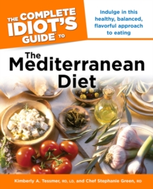 Image for The Complete Idiot's Guide to the Mediterranean Diet: Indulge in This Healthy, Balanced, Flavored Approach to Eating