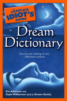 Image for The Complete Idiot's Guide Dream Dictionary: Discover the Meaning of Over 1,500 Dream Symbols