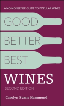 Image for Good, Better, Best Wines, 2nd Edition: A No-Nonsense Guide to Popular Wines