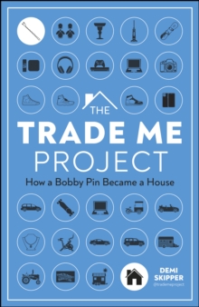 Image for The Trade Me Project: How a Bobby Pin Became a House