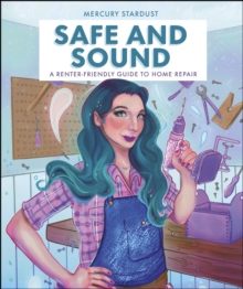 Image for Safe & Sound: A Renter-Friendly Guide to Home Repair