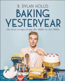Image for Baking Yesteryear: The Best Recipes from the 1900S to the 1980S