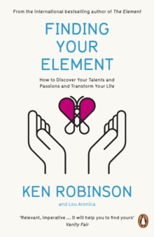 Image for Finding your element  : how to discover your talents and passions and transform your life