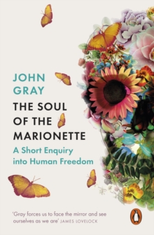 Image for The soul of the marionette  : a short enquiry into human freedom