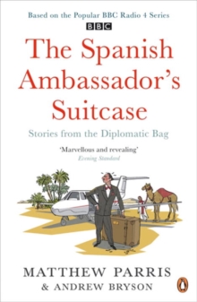 Image for The Spanish ambassador's suitcase  : stories from the diplomatic bag