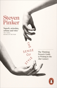 Image for The sense of style  : the thinking person's guide to writing in the 21st century