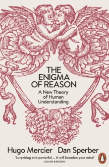 The Enigma of Reason: A New Theory of Human Understanding