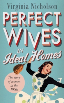 Image for Perfect wives in ideal homes: the story of women in the 1950s