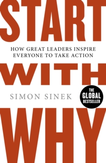 Image for Start With Why: How Great Leaders Inspire Everyone To Take Action