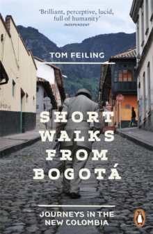 Cover for: Short Walks from Bogota : Journeys in the new Colombia