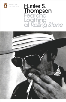 Image for Fear and loathing at Rolling stone  : the essential writing of Hunter S. Thompson