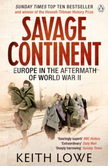 Image for Savage continent: Europe in the aftermath of World War II