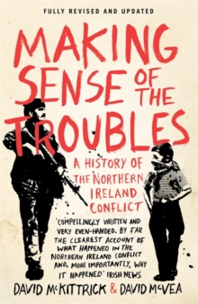 Image for Making sense of the Troubles  : a history of the Northern Ireland conflict