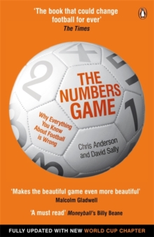 Image for The numbers game  : why everything you know about football is wrong