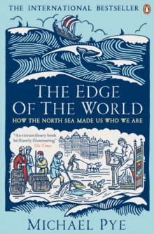Image for The edge of the world  : how the North Sea made us who we are