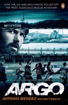 Image for Argo  : how the CIA and Hollywood pulled off the most audacious rescue in history