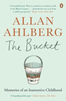 Image for The bucket  : memories of an inattentive childhood